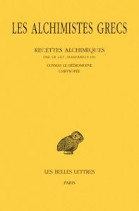 Les alchimistes grecs. Tome 11, Recettes alchimiques, Edition bilingue français-grec ancien - COLINET ANDREE