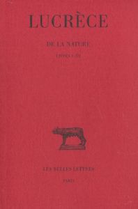 De la nature. Tome 1 Livres I-III, Edition bilingue français-latin - LUCRECE