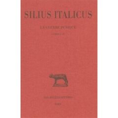 La guerre punique. Tome 1, Livres I-IV, Edition bilingue français-latin - SILIUS ITALICUS