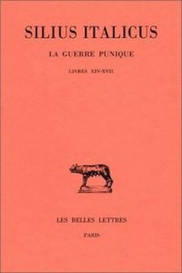 La guerre punique. Tome 6, Livres 14 à 17 - SILIUS ITALICUS