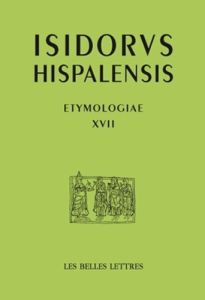 Etymologies. Livre XVII, De l'agriculture - Séville Isidore de