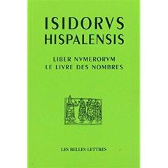 Le livre des nombres. Liber Numerorum, édition bilingue français-latin - Séville Isidore de - Guillaumin Jean-Yves