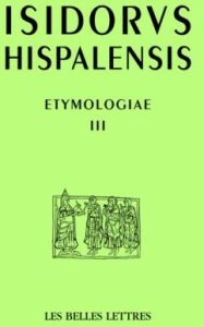 Etymologies. Livre III, De mathematica - Séville Isidore de