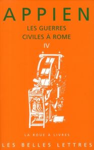Les guerres civiles à Rome. Tome 4 - APPIEN/TORRENS
