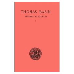 Histoire de Louis XI. Tome I - Basin Thomas