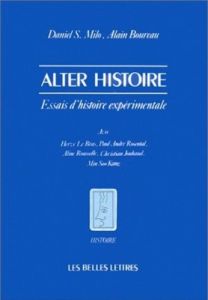 Alter histoire. Essais d'histoire expérimentale - Milo Daniel S. - Boureau Alain