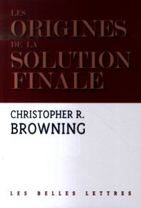 Les origines de la solution finale. L'évolution de la politique antijuive des nazis, septembre 1939- - Browning Christopher R. - Matthäus Jürgen - Carnau