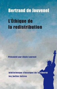 L'Ethique de la redistribution - Jouvenel Bertrand de - Laurent Alain - Lemosse Mic