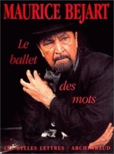 Lae ballet des mots - Béjart Maurice