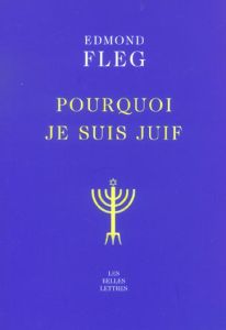 Pourquoi je suis juif. 2e édition - Fleg Edmond