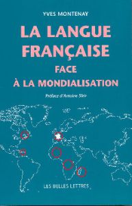 La langue française face à la mondialisation - Montenay Yves - Sfeir Antoine