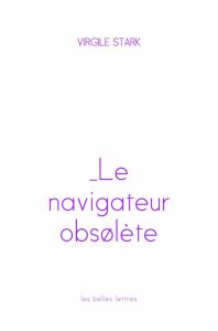 Le navigateur obsolète - Stark Virgile