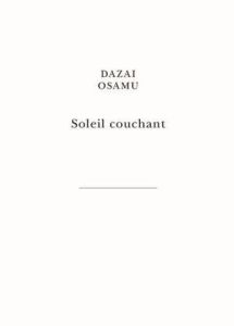 Soleil couchant - Osamu Dazai - Chiche Didier