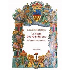 La saga des Arméniens. De l'Ararat aux Carpates - Mutafian Claude