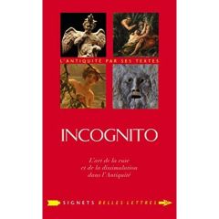 Incognito. L'art de la ruse et de la dissimulation dans l'Antiquité - Daniel-Muller Bénédicte - Duarte Pedro