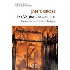 Les voisins, 10 juillet 1941. Un massacre de juifs en Pologne - Gross Jan Tomasz - Dauzat Pierre-Emmanuel