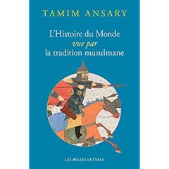 L'histoire du monde vue par la tradition musulmane - Ansary Tamim - Jaquet Christophe