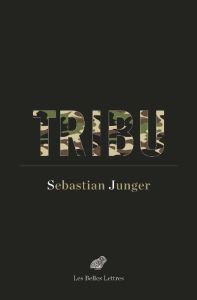 Tribu. Le retour du guerrier - Junger Sebastian - Clarinard Raymond