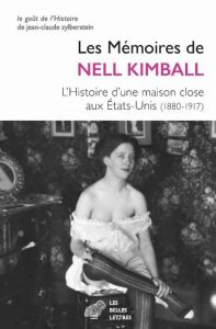 Mémoires d'une maîtresse américaine. L'histoire d'une maison close aux Etats-Unis (1880-1917) - Kimball Nell - Pétris Michel