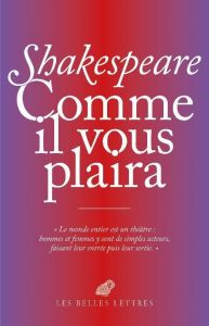 Comme il vous plaira. Edition bilingue français-anglais - Shakespeare William - Ladjali Cécile - Azoulay Flo