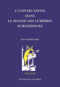 L'univers infini dans le monde des Lumières - Seidengart Jean