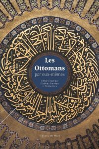 Les Ottomans par eux-mêmes - Borromeo Elisabetta - Vatin Nicolas