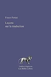 Leçons sur la traduction - Fortini Franco - Bal Julien - Bouslama Irène - Vis