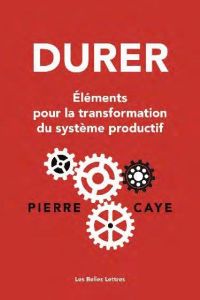 Durer. Eléments pour la transformation du système productif - Caye Pierre