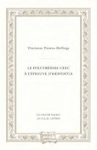 Le Polythéisme grec à l'épreuve d'Hérodote - Pirenne-Delforge Vinciane