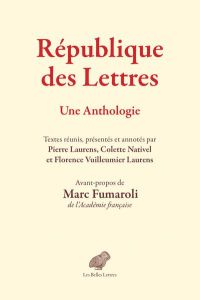 République des Lettres. Une Anthologie - Laurens Pierre - Nativel Colette - Vuilleumier Lau