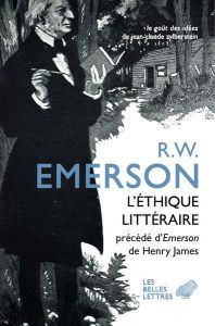 L'éthique littéraire. Et quatre autres conférences précédées de Emerson par Henry James - Emerson Ralph Waldo - James Henry - Pavans Jean