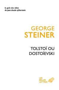 Tolstoï ou Dostoïevski - Steiner George - Celli Rose