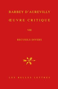 Oeuvre critique. Tome 8, Recueils divers - Barbey d'Aurevilly Jules - Glaudes Pierre - Mayaux