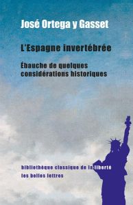 L'Espagne invertébrée. Ebauche de quelques considérations historiques - Ortega y Gasset José - Géal François - Pellistrand