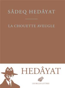 La Chouette aveugle - Hedayat Sadeq - Jallaud Sébastien - Katouzian Homa