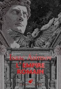 L'Empire romain - Asimov Isaac - Jaquet Christophe - Van Blancke Ben