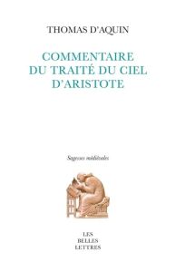 Commentaire du traité du ciel d’Aristote - d'Aquin Thomas - Brochier Emmanuel - Ferré Barbara