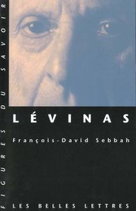 Lévinas. Ambiguïtés de l'altérité - Sebbah François-David