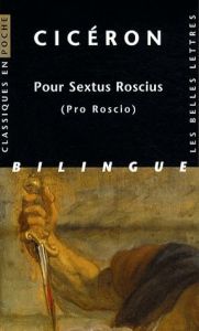 Pour Sextus Roscius. Edition bilingue français-latin - CICERON/ROBERT