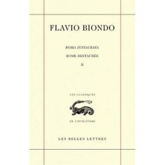 Rome restaurée. Tome 2, Livres 2 et 3 - Biondo Flavio - Raffarin Anne - Coarelli Filippo