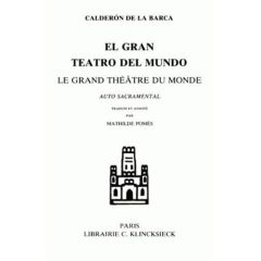 Le grand théâtre du monde. Edition bilingue français-espagnol - Calderon de la Barca Pedro - Pomès Mathilde