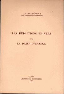 Les rédactions en vers de la prise d'Orange - Régnier Claude