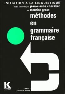Méthodes en grammaire française - Chevalier Jean-Claude - Gross Maurice