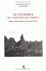 LE PACIFIQUE OU L'ODYSSEE DE L'ESPECE - Dunis Serge