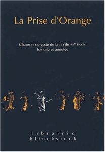 La prise d'Orange : chanson de geste de la fin du XIIème siècle - Régnier Claude - Lachet Claude - Tusseau Jean-Pier