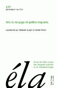 Etudes de Linguistique Appliquée N° 147, Juillet-septembre 2007 : Arts du langage et publics migrant - Auger Nathalie - Pierra Gisèle