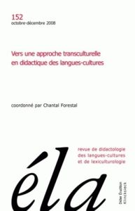 Etudes de Linguistique Appliquée N° 152, Octobre-décembre 2008 : Vers une approche transculturelle e - Forestal Chantal