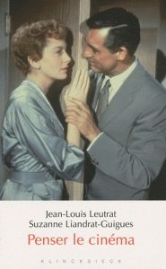 Penser le cinéma - Liandrat-Guigues Suzanne - Leutrat Jean-Louis