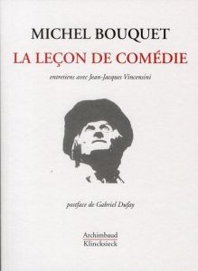 La leçon de comédie - Bouquet Michel - Vincensini Jean-Jacques