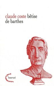 Bétise de Barthes - Coste Claude